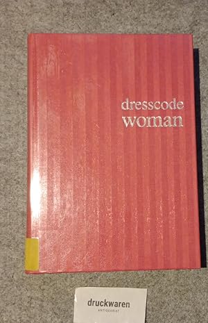 Seller image for Dresscode woman : der Style-Guide fr den perfekten Auftritt. for sale by Druckwaren Antiquariat