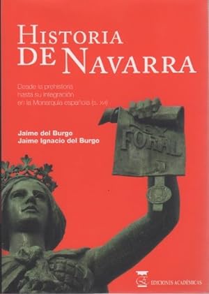 Bild des Verkufers fr Historia de Navarra. Desde la prehistoria hasta su integracin en la Monarqua espaola . zum Verkauf von Librera Astarloa