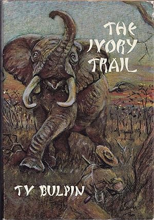 Seller image for THE IVORY TRAIL. By T.V. Bulpin. for sale by Coch-y-Bonddu Books Ltd