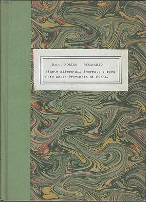 PIANTE ALIMENTARI IGNORATE O POCO NOTE NELLA PROVINCIA DI SIENA ATTI DELLA SEZIONE AGRARIA VOL. V...