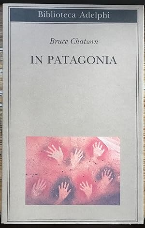 Immagine del venditore per In Patagonia venduto da Libreria Il Morto da Feltre