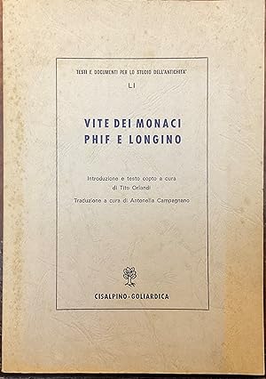 Vite dei monaci Phif e Longino. Introduzione e testo copto a cura di Tito Orlandi