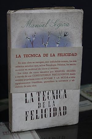 La técnica de la felicidad. Métodos científicos para aumentarla.- Segura, Manuel.