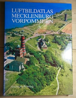 Luftbildatlas Mecklenburg Vorpommern . Eine Landeskunde in 75 farbigen Luftaufnahmen .
