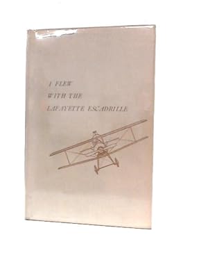 Seller image for I Flew with the Lafayette Escadrille for sale by World of Rare Books