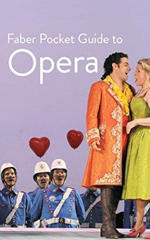 Seller image for The Faber Pocket Guide to Opera: New Edition (Faber Pocket Guides) for sale by WeBuyBooks