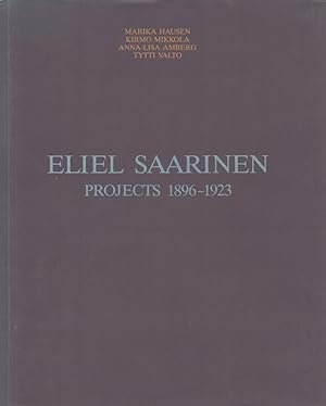 Eliel Saarinen : Projects 1896-1923