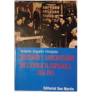 Seller image for HISTORIA Y ANECDOTARIO DE LA POLICA ESPAOLA 1833-1931 for sale by LIBRERIA CLIO