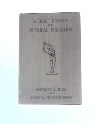 Bild des Verkufers fr A Brief History of Physical Education zum Verkauf von World of Rare Books