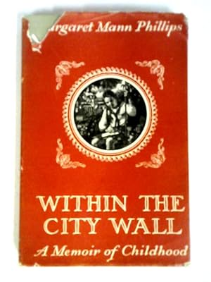 Imagen del vendedor de Within the City Wall: A Memoir of Childhood a la venta por World of Rare Books
