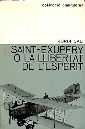 Seller image for SAINT-EXUPRY O LA LLIBERTAT DE L'ESPERIT (CATALN). for sale by Librera Smile Books