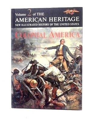 Bild des Verkufers fr The American Heritage New Illustrated History of The United States Volume 2 - Colonial America , zum Verkauf von World of Rare Books