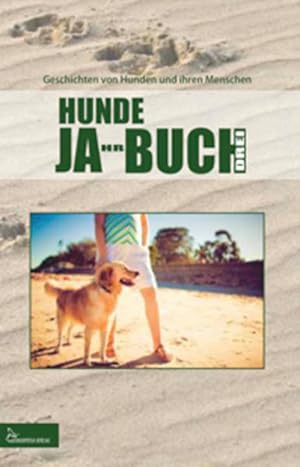 Bild des Verkufers fr HUNDE JA-HR-BUCH DREI (Hunde Jahrbuch): Geschichten von Hunden und ihren Menschen zum Verkauf von Antiquariat Armebooks