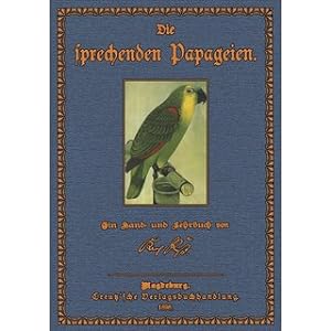 Bild des Verkufers fr Die sprechenden Papageien Ein Hand- und Lehrbuch zum Verkauf von Versandantiquariat Nussbaum