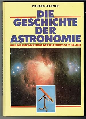 Bild des Verkufers fr Die Geschichte der Astronomie und die Entwicklung des Teleskops seit Galilei. Mit einer Einfhrung von Friedrich Klemm, Forschungsinstitut des Deutschen Museums, Mnchen. Aus dem Englischen bersetzt von Anita Ehlers und Carl Freytag. zum Verkauf von Antiquariat Dietmar Brezina