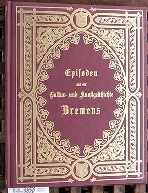 Bild des Verkufers fr Episoden aus der Cultur- und Kunstgeschichte Bremens zum Verkauf von Baues Verlag Rainer Baues 