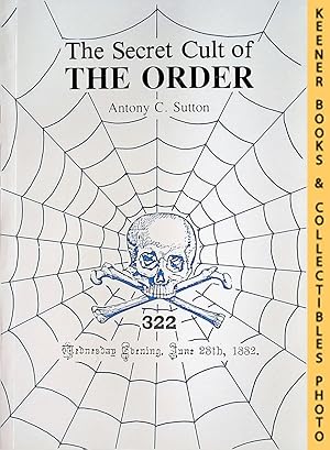 Image du vendeur pour The Secret Cult Of The Order : Antony Sutton's Order Series, Volume Four: Antony Sutton's Order Series mis en vente par Keener Books (Member IOBA)