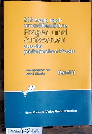 212 neue, noch unveröffentlichte Fragen und Antworten aus der pädiatrischen Praxis Teil: Bd. 3