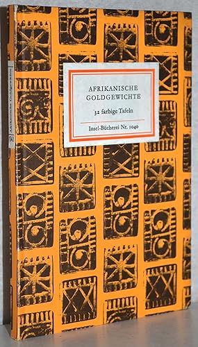 Afrikanische Goldgewichte. 32 farbige Tafeln. 1. Aufl. Aufnahmen von Karin Wieckhorst.