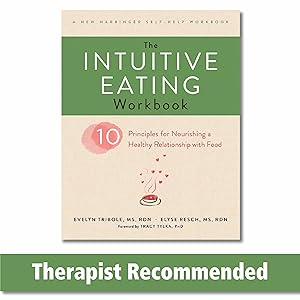 Bild des Verk�ufers f�r The Intuitive Eating Workbook: Ten Principles for Nourishing a Healthy Relationship with Food zum Verkauf von Dream Books Co.