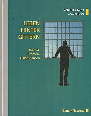 Seller image for Leben hinter Gittern. Die Justizvollzugsanstalt Bremen-Oslebshausen for sale by Paderbuch e.Kfm. Inh. Ralf R. Eichmann