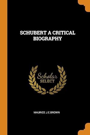 Bild des Verkufers fr Schubert a Critical Biography zum Verkauf von moluna