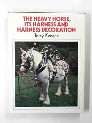 Bild des Verkufers fr The heavy horse, its harness and harness decoration zum Verkauf von Cotswold Internet Books