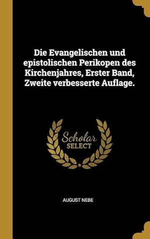 Bild des Verkufers fr Die Evangelischen Und Epistolischen Perikopen Des Kirchenjahres, Erster Band, Zweite Verbesserte Auflage. zum Verkauf von moluna