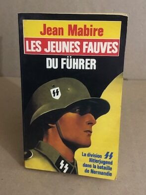 Image du vendeur pour Les jeunes fauves du fhrer la division ss hitlerjugend dans la bataille de normandie mis en vente par librairie philippe arnaiz