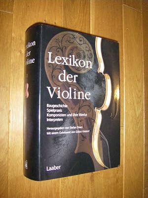 Seller image for Lexikon der Violine. Baugeschichte, Spielpraxis, Komponisten und ihre Werke, Interpreten for sale by Versandantiquariat Rainer Kocherscheidt