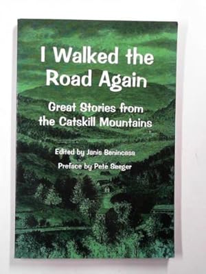 Bild des Verkufers fr I walked the road again: great stories from the Catskill Mountains zum Verkauf von Cotswold Internet Books