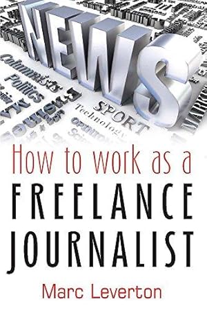 Bild des Verkufers fr How to work as a Freelance Journalist zum Verkauf von WeBuyBooks