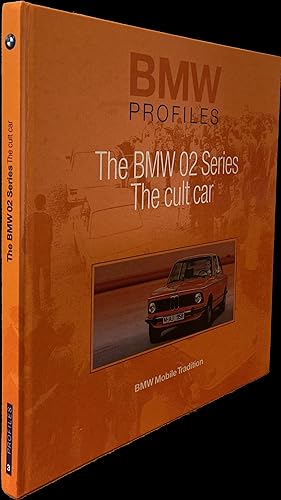 Immagine del venditore per The BMW 02 Series: The cult car (BMW Profiles 2) venduto da Weather Rock Book Company