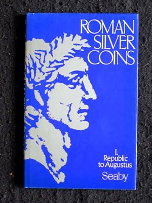 Roman Silver Coins. Volume I: Republic to Augustus.