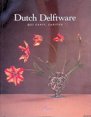 Bild des Verkufers fr Dutch Delftware: qui capit, capitur zum Verkauf von Klondyke