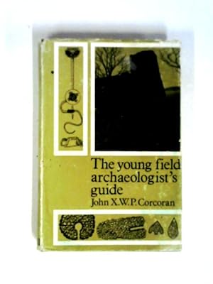 Bild des Verkufers fr The Young Field Archaeologists' Guide zum Verkauf von World of Rare Books