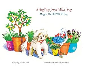 Bild des Verkufers fr A Big Day for a Little Dog: Meggie, The HOUSEBOAT Dog zum Verkauf von moluna