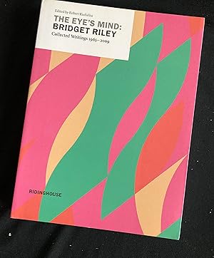 The Eye's Mind: Bridget Riley, Collected Writings 1965-2009