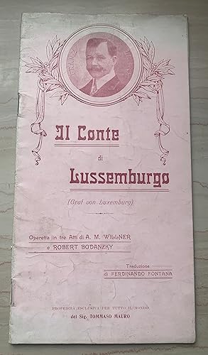 Imagen del vendedor de Il Conte di Lussemburgo (Graf von Luxemburg). Operetta in tre Atti di M. A. Willner e Robert Bodanzky a la venta por Studio bibliografico De Carlo
