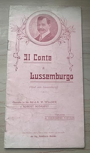 Bild des Verkufers fr Il Conte di Lussemburgo (Graf von Luxemburg). Operetta in tre Atti di M. A. Willner e Robert Bodanzky zum Verkauf von Studio bibliografico De Carlo