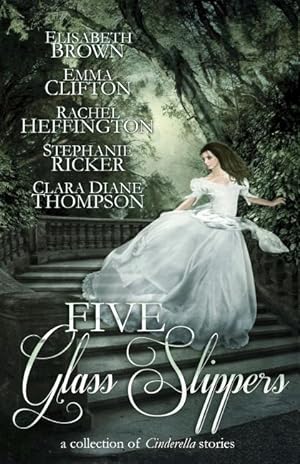 Seller image for Five Glass Slippers: A Collection of Cinderella Stories for sale by moluna