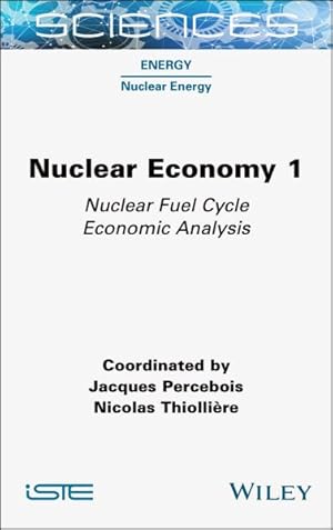 Image du vendeur pour Nuclear Economy : Nuclear Fuel Cycle Economic Analysis mis en vente par GreatBookPrices