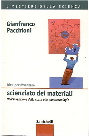 Idee per diventare scienziato dei materiali. Dall'invenzione della carta alle Nanotecnologie