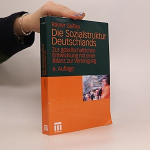 Immagine del venditore per Die Sozialstruktur Deutschlands : zur gesellschaftlichen Entwicklung mit einer Bilanz zur Vereinigung venduto da Bookbot