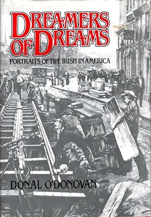 Dreamers of Dreams: Portraits of the Irish in America