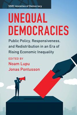 Seller image for Unequal Democracies: Public Policy, Responsiveness, and Redistribution in an Era of Rising Economic Inequality (SSRC Anxieties of Democracy) [Paperback ] for sale by booksXpress