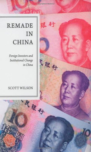 Seller image for Remade in China: Foreign Investors and Institutional Change in China by Wilson, Scott [Hardcover ] for sale by booksXpress