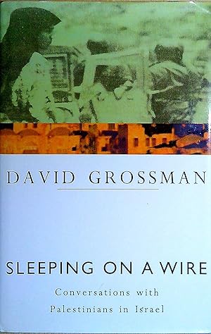 Seller image for Sleeping on a Wire: Conversations with Palestinians in Israel for sale by Pendleburys - the bookshop in the hills