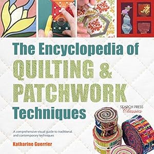 Seller image for The Encyclopedia of Quilting & Patchwork Techniques: A comprehensive visual guide to traditional and contemporary techniques for sale by WeBuyBooks
