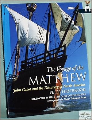 Seller image for The Voyage of the Matthew: John Cabot and the Discovery of North America for sale by BookLovers of Bath